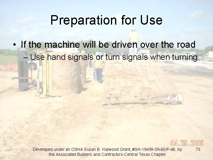 Preparation for Use • If the machine will be driven over the road –