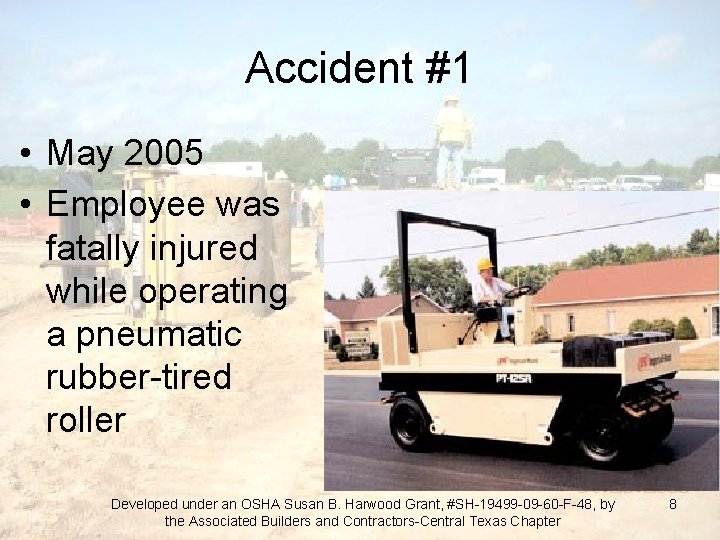 Accident #1 • May 2005 • Employee was fatally injured while operating a pneumatic