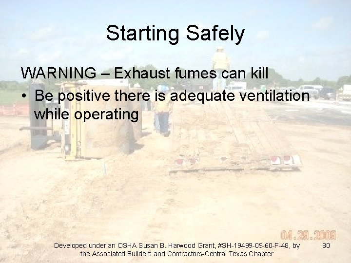 Starting Safely WARNING – Exhaust fumes can kill • Be positive there is adequate