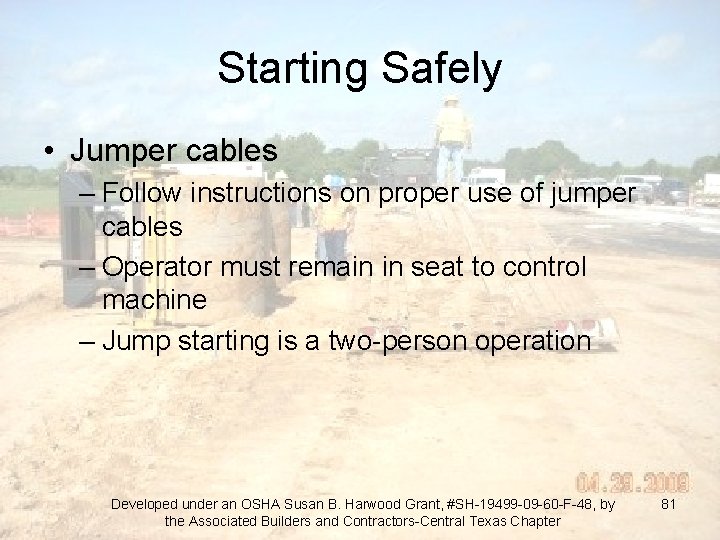 Starting Safely • Jumper cables – Follow instructions on proper use of jumper cables