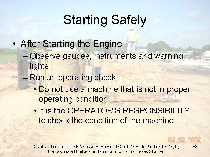 Starting Safely • After Starting the Engine – Observe gauges, instruments and warning lights