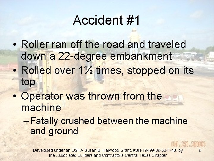 Accident #1 • Roller ran off the road and traveled down a 22 -degree