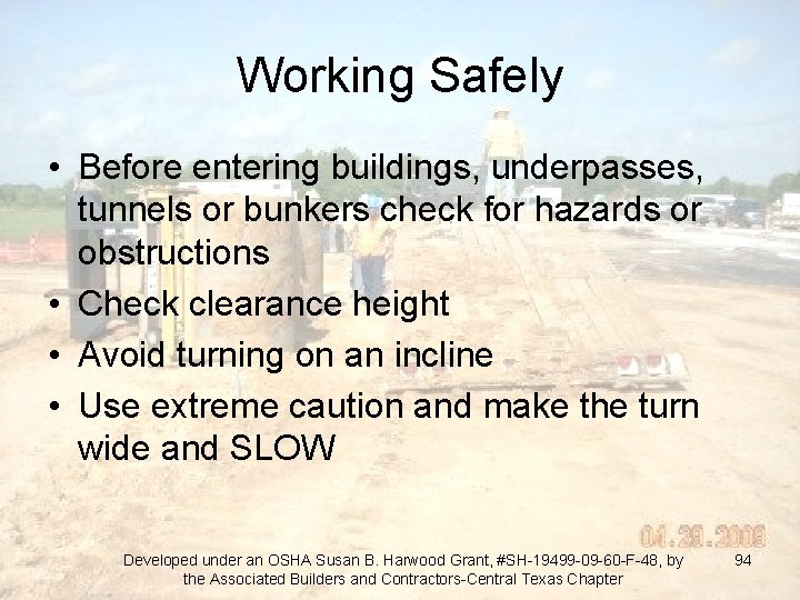 Working Safely • Before entering buildings, underpasses, tunnels or bunkers check for hazards or