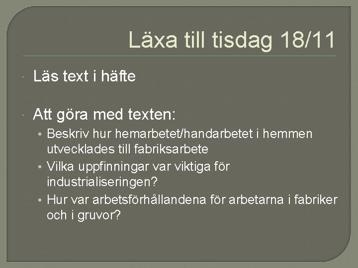 Läxa till tisdag 18/11 Läs text i häfte Att göra med texten: • Beskriv