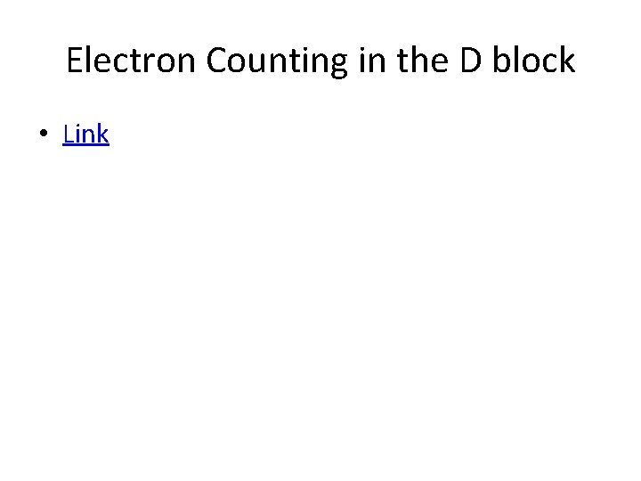 Electron Counting in the D block • Link 