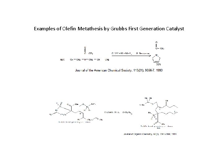 Examples of Olefin Metathesis by Grubbs First Generation Catalyst 