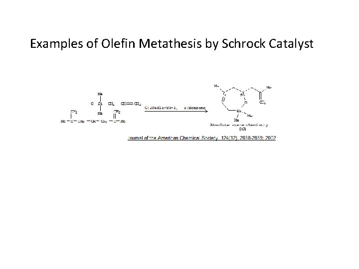 Examples of Olefin Metathesis by Schrock Catalyst 