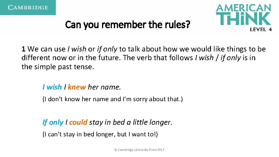Can you remember the rules? 1 We can use I wish or if only