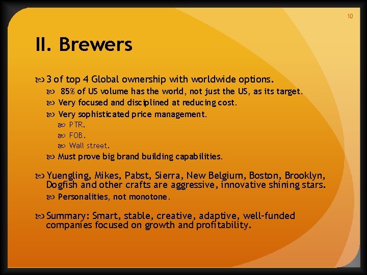 10 II. Brewers 3 of top 4 Global ownership with worldwide options. 85% of