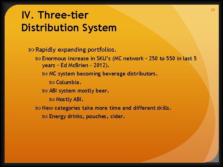 IV. Three-tier Distribution System Rapidly expanding portfolios. Enormous increase in SKU’s (MC network –