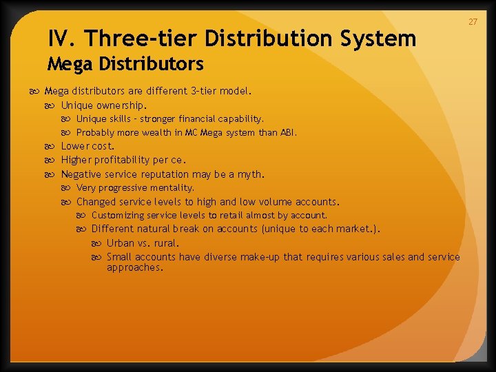 IV. Three-tier Distribution System Mega Distributors Mega distributors are different 3 -tier model. Unique