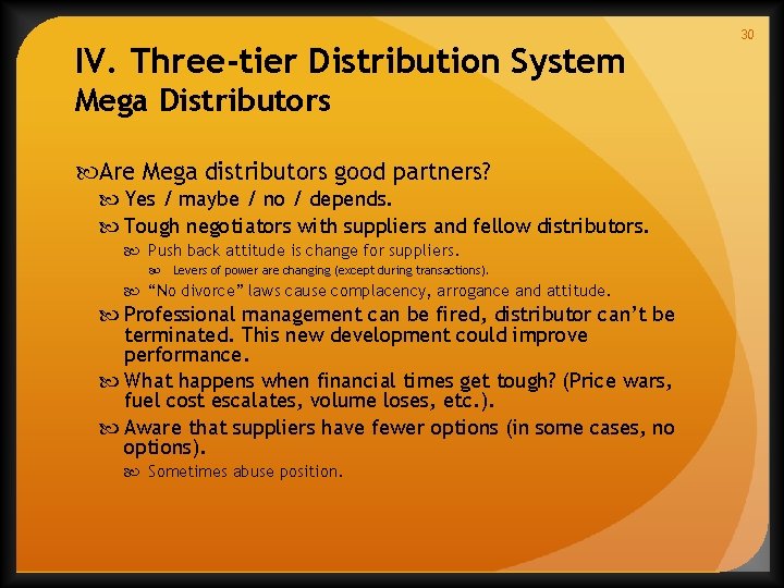 IV. Three-tier Distribution System Mega Distributors Are Mega distributors good partners? Yes / maybe