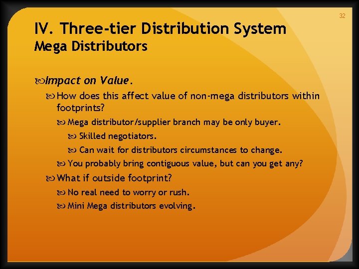 IV. Three-tier Distribution System Mega Distributors Impact on Value. How does this affect value