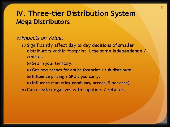 IV. Three-tier Distribution System Mega Distributors Impacts on Value. Significantly affect day to day