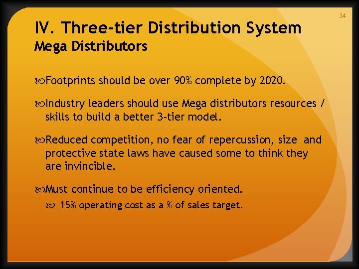 IV. Three-tier Distribution System Mega Distributors Footprints should be over 90% complete by 2020.