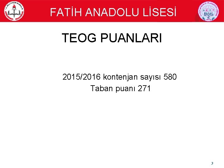 FATİH ANADOLU LİSESİ TEOG PUANLARI 2015/2016 kontenjan sayısı 580 Taban puanı 271 3 