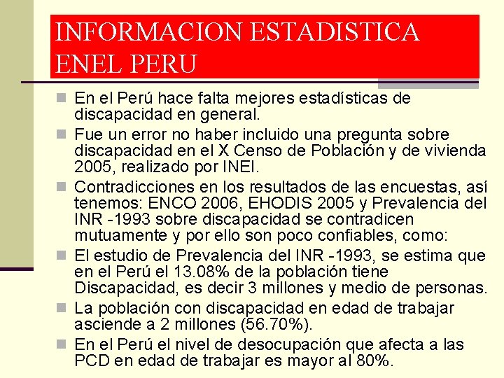 INFORMACION ESTADISTICA ENEL PERU n En el Perú hace falta mejores estadísticas de n