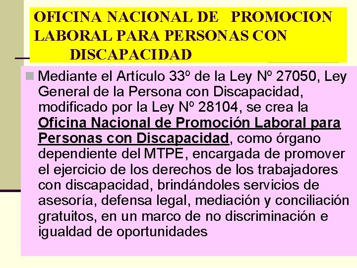 OFICINA NACIONAL DE PROMOCION LABORAL PARA PERSONAS CON DISCAPACIDAD n Mediante el Artículo 33º