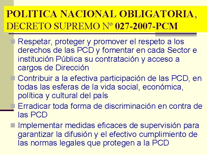 POLITICA NACIONAL OBLIGATORIA, DECRETO SUPREMO Nº 027 -2007 -PCM n Respetar, proteger y promover