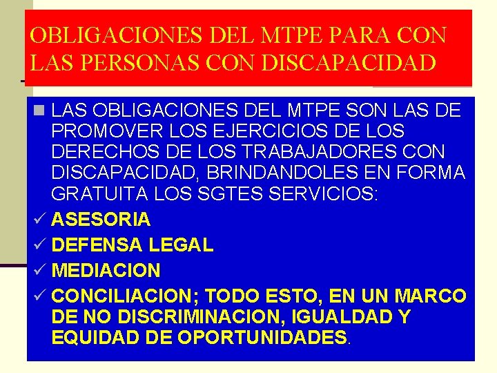 OBLIGACIONES DEL MTPE PARA CON LAS PERSONAS CON DISCAPACIDAD n LAS OBLIGACIONES DEL MTPE