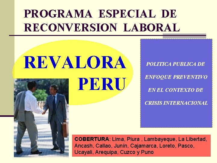 PROGRAMA ESPECIAL DE RECONVERSION LABORAL REVALORA PERU POLITICA PUBLICA DE ENFOQUE PREVENTIVO EN EL