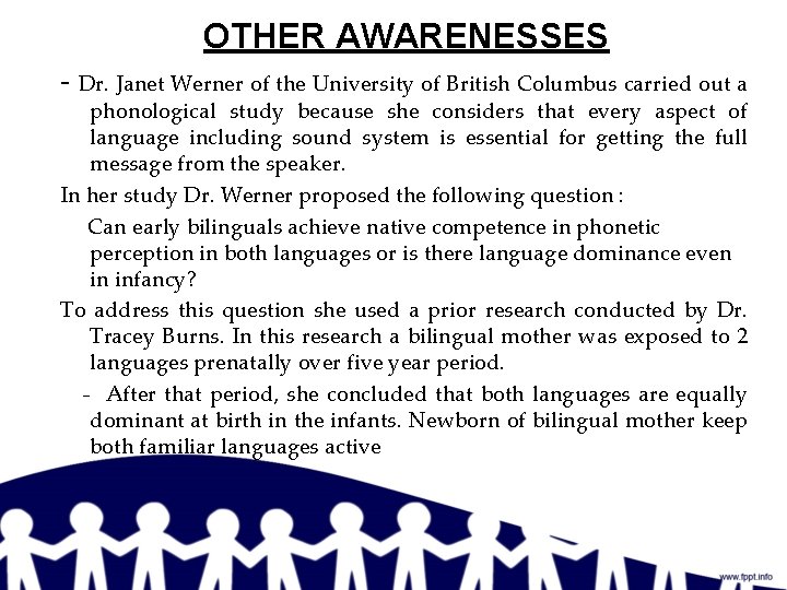 OTHER AWARENESSES - Dr. Janet Werner of the University of British Columbus carried out
