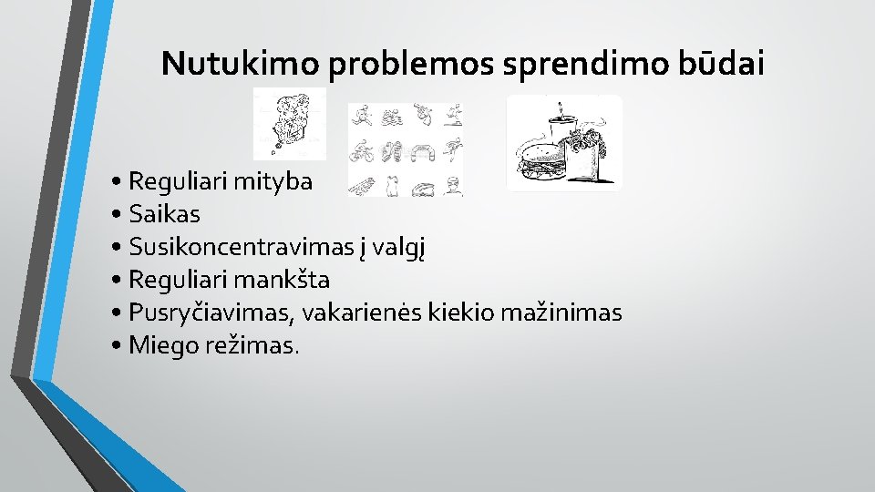 Nutukimo problemos sprendimo būdai • Reguliari mityba • Saikas • Susikoncentravimas į valgį •