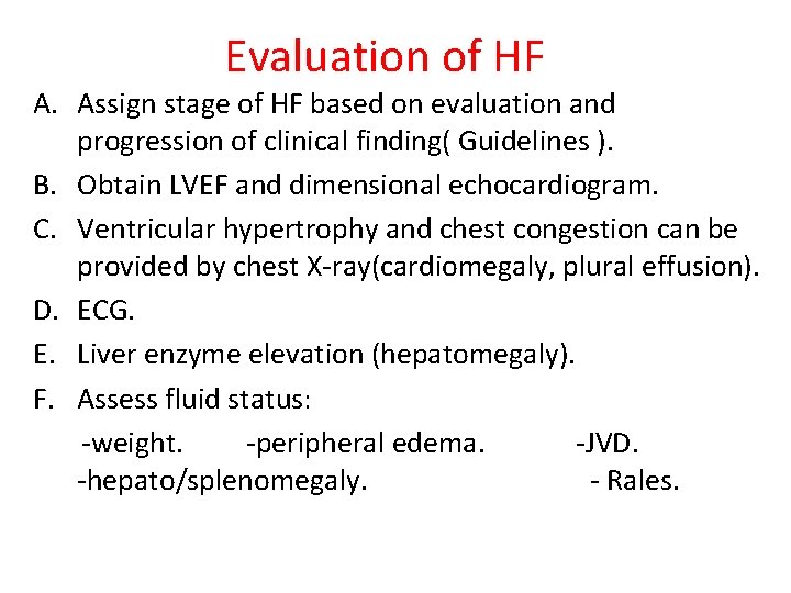 Evaluation of HF A. Assign stage of HF based on evaluation and progression of