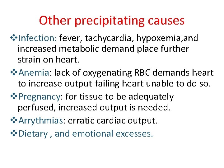 Other precipitating causes v. Infection: fever, tachycardia, hypoxemia, and increased metabolic demand place further