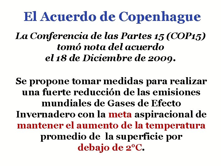 El Acuerdo de Copenhague La Conferencia de las Partes 15 (COP 15) tomó nota
