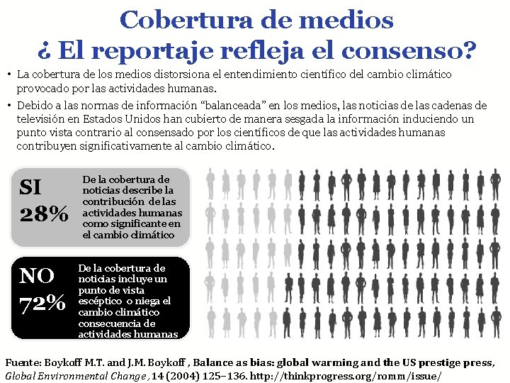 Cobertura de medios ¿ El reportaje refleja el consenso? • La cobertura de los