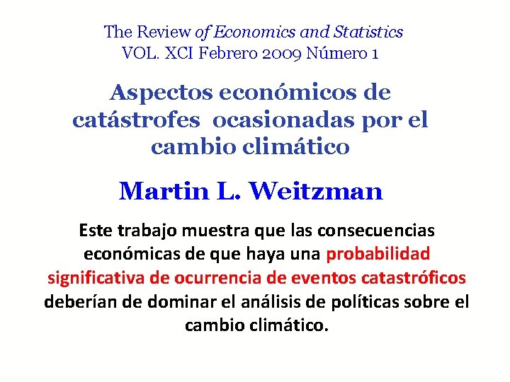  The Review of Economics and Statistics VOL. XCI Febrero 2009 Número 1 Aspectos