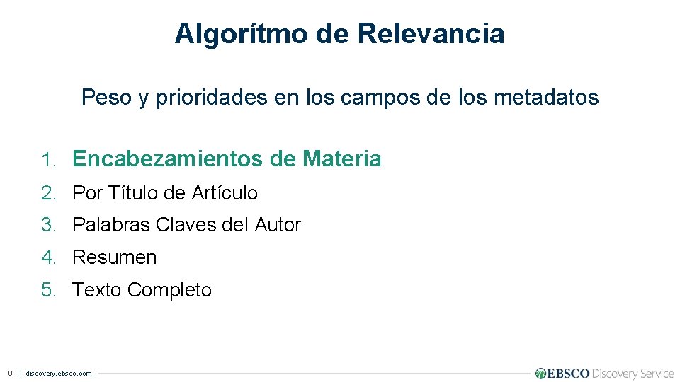 Algorítmo de Relevancia Peso y prioridades en los campos de los metadatos 1. Encabezamientos