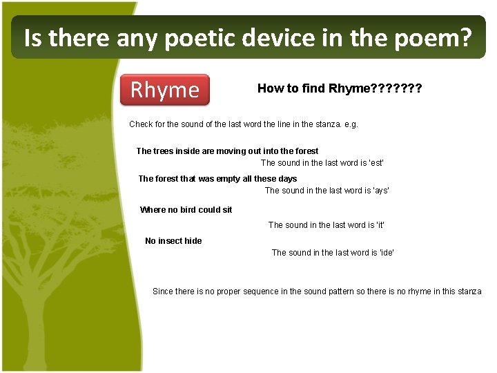 Is there any poetic device in the poem? Rhyme How to find Rhyme? ?