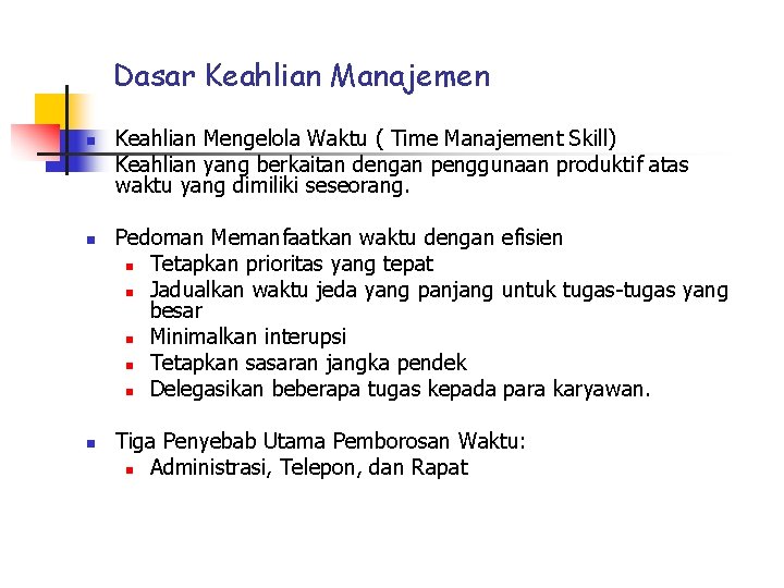 Dasar Keahlian Manajemen n Keahlian Mengelola Waktu ( Time Manajement Skill) Keahlian yang berkaitan