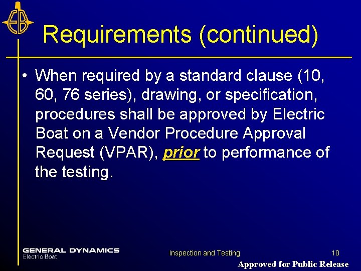 Requirements (continued) • When required by a standard clause (10, 60, 76 series), drawing, Requirements (continued) • When required by a standard clause (10, 60, 76 series), drawing,