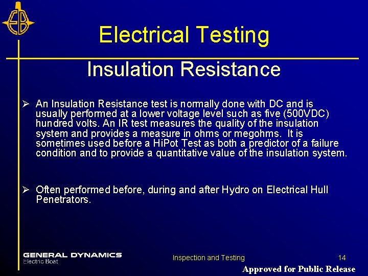 Electrical Testing Insulation Resistance Ø An Insulation Resistance test is normally done with DC Electrical Testing Insulation Resistance Ø An Insulation Resistance test is normally done with DC