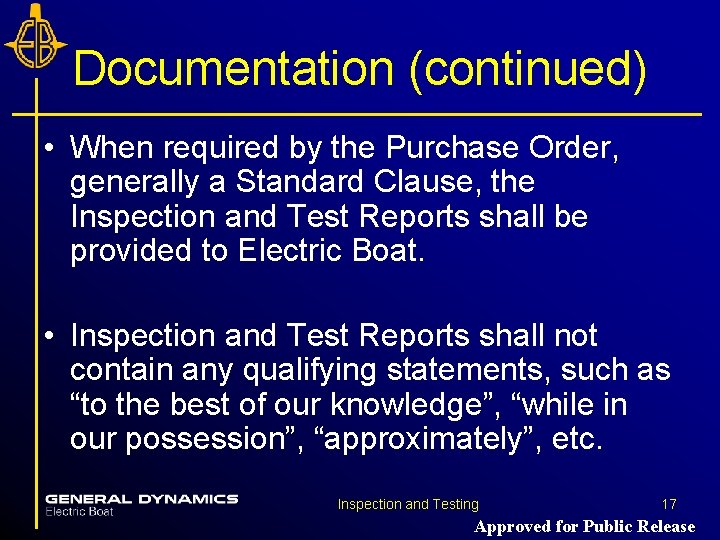 Documentation (continued) • When required by the Purchase Order, generally a Standard Clause, the Documentation (continued) • When required by the Purchase Order, generally a Standard Clause, the