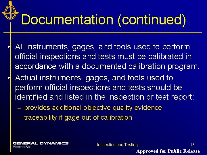 Documentation (continued) • All instruments, gages, and tools used to perform official inspections and Documentation (continued) • All instruments, gages, and tools used to perform official inspections and