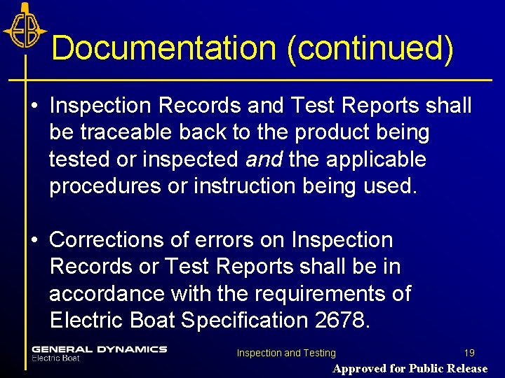 Documentation (continued) • Inspection Records and Test Reports shall be traceable back to the Documentation (continued) • Inspection Records and Test Reports shall be traceable back to the