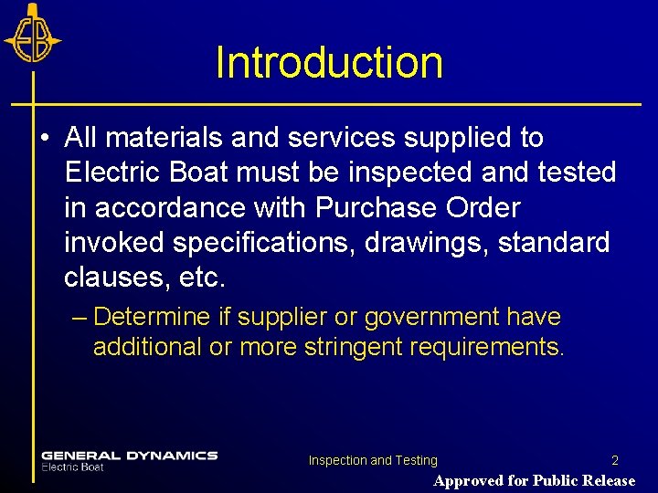 Introduction • All materials and services supplied to Electric Boat must be inspected and Introduction • All materials and services supplied to Electric Boat must be inspected and
