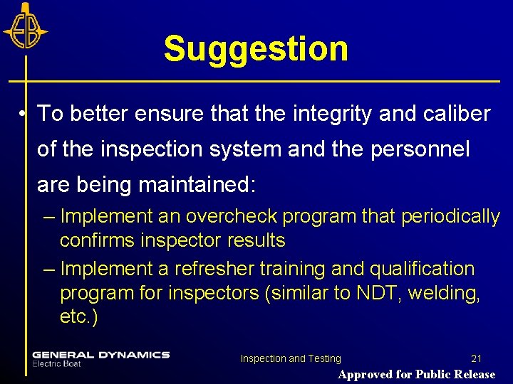 Suggestion • To better ensure that the integrity and caliber of the inspection system Suggestion • To better ensure that the integrity and caliber of the inspection system