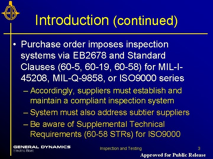 Introduction (continued) • Purchase order imposes inspection systems via EB 2678 and Standard Clauses Introduction (continued) • Purchase order imposes inspection systems via EB 2678 and Standard Clauses