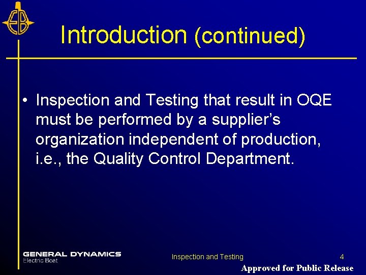 Introduction (continued) • Inspection and Testing that result in OQE must be performed by Introduction (continued) • Inspection and Testing that result in OQE must be performed by