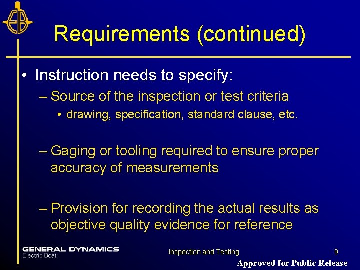 Requirements (continued) • Instruction needs to specify: – Source of the inspection or test Requirements (continued) • Instruction needs to specify: – Source of the inspection or test