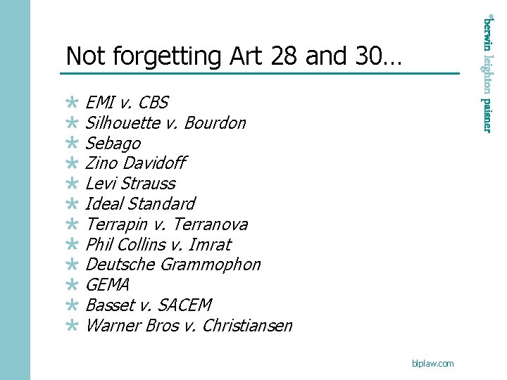 *berwin leighton paisner Not forgetting Art 28 and 30… EMI v. CBS Silhouette v.