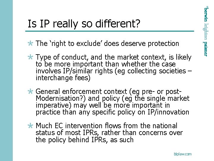 The ‘right to exclude’ does deserve protection Type of conduct, and the market context,