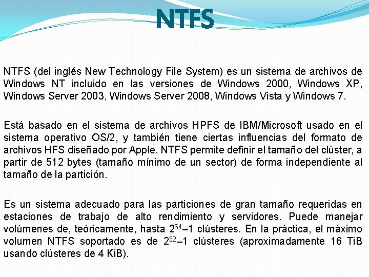 NTFS (del inglés New Technology File System) es un sistema de archivos de Windows