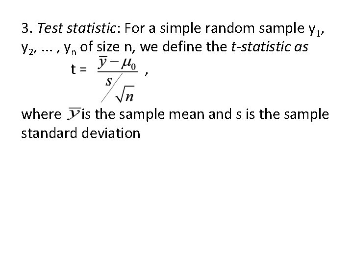 3. Test statistic: For a simple random sample y 1, y 2, . .