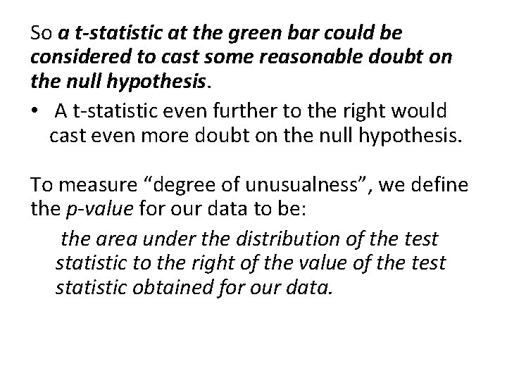 So a t-statistic at the green bar could be considered to cast some reasonable